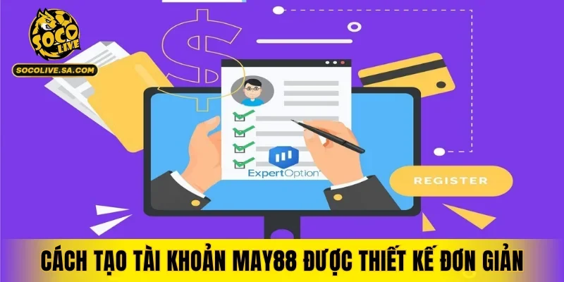 Cách tạo tài khoản MAY88 được thiết kế đơn giản