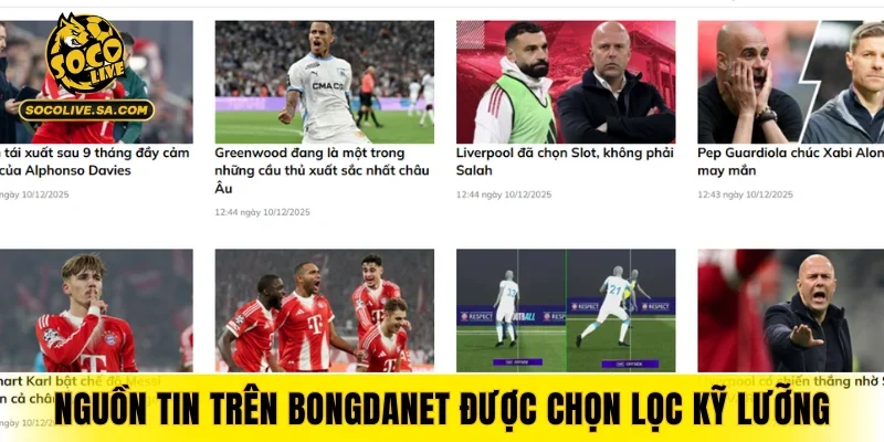 Nguồn tin trên Bongdanet được chọn lọc kỹ lưỡng