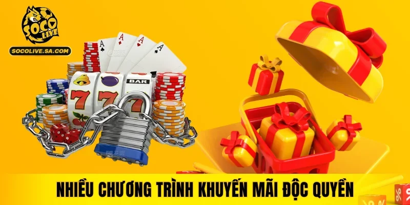 Nhiều chương trình khuyến mãi độc quyền
