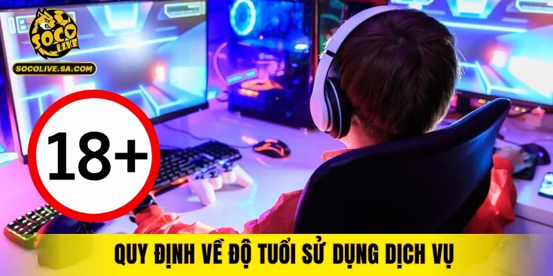 Quy định về độ tuổi sử dụng dịch vụ
