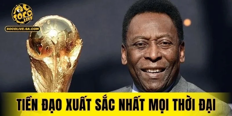 Tiền Đạo Xuất Sắc Nhất Mọi Thời Đại